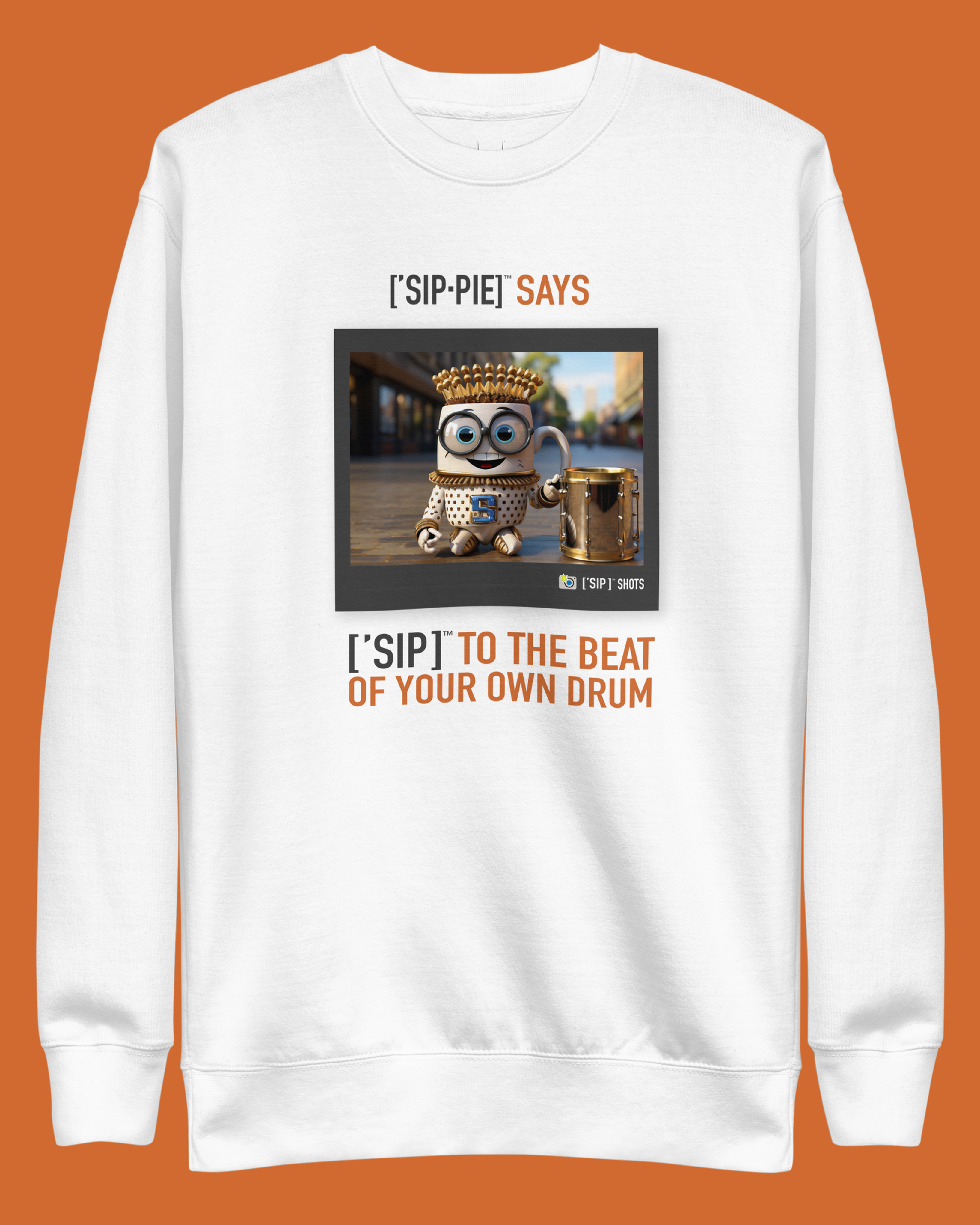 Unisex White Sippie Says Beat of Your Own Drum Sweatshirt