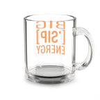 BIG ASS ['SIP] ENERGY™ Glass Mug - ['SIP·PERS]™