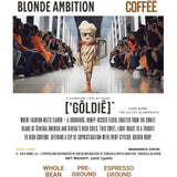 Blonde Coffee - ['GŌLDIE]'s BLONDE AMBITION Light Roast, Honey - Kissed, Luxurious Blend, 12oz - ['SIP·PERS]™