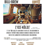 Cold Brew Coffee - ['ĪCE·KŌLD]'s BILLI - BREW, Chocolate & Toffee Notes, Luxurious Blend, 12oz - ['SIP·PERS]™