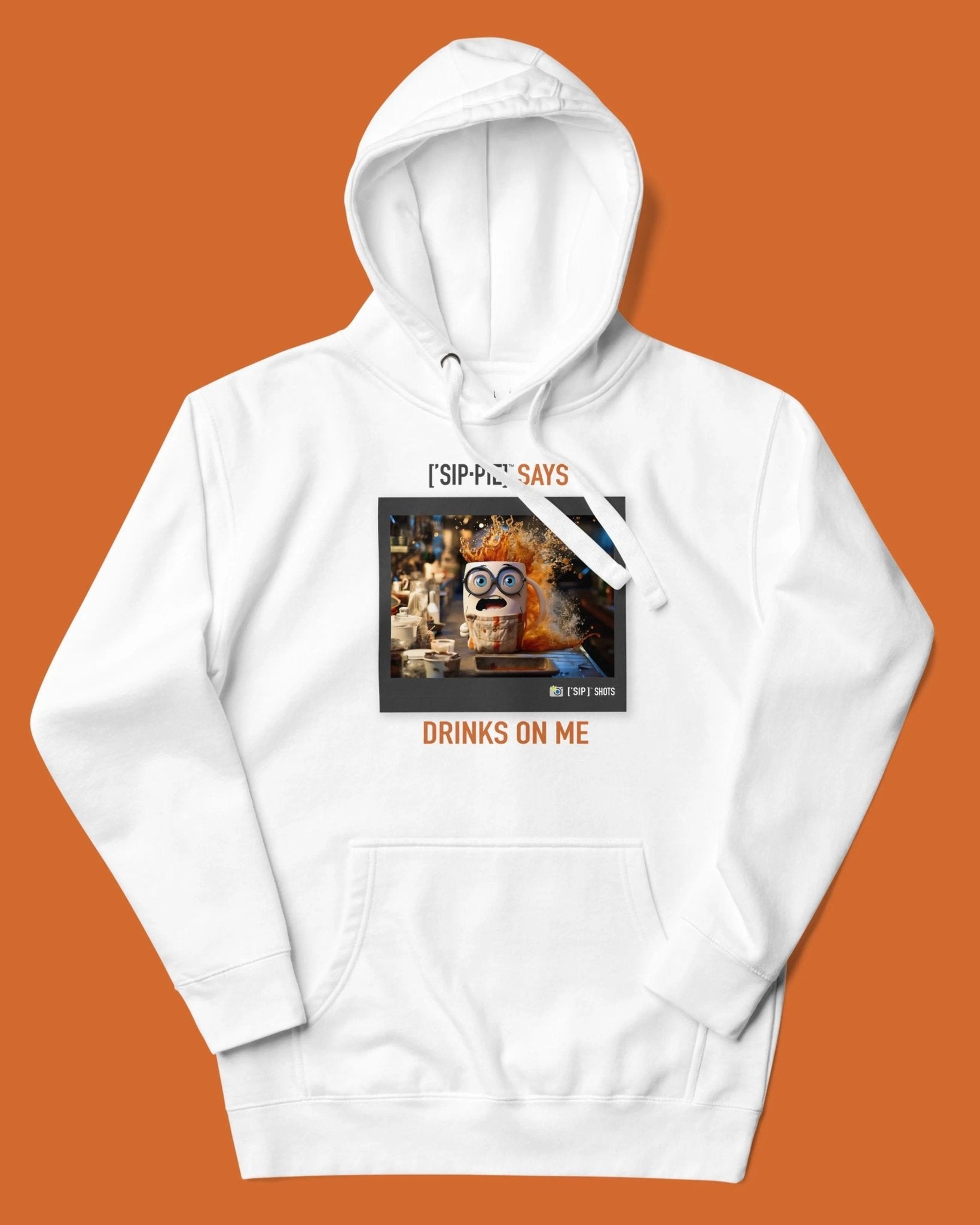 ['SIP·PIE] SAYS™ - Drinks on Me - Hoodie - ['SIP·PERS]™