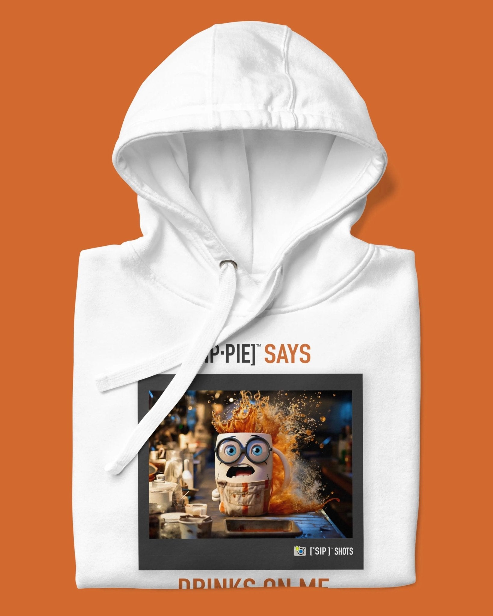 ['SIP·PIE] SAYS™ - Drinks on Me - Hoodie - ['SIP·PERS]™